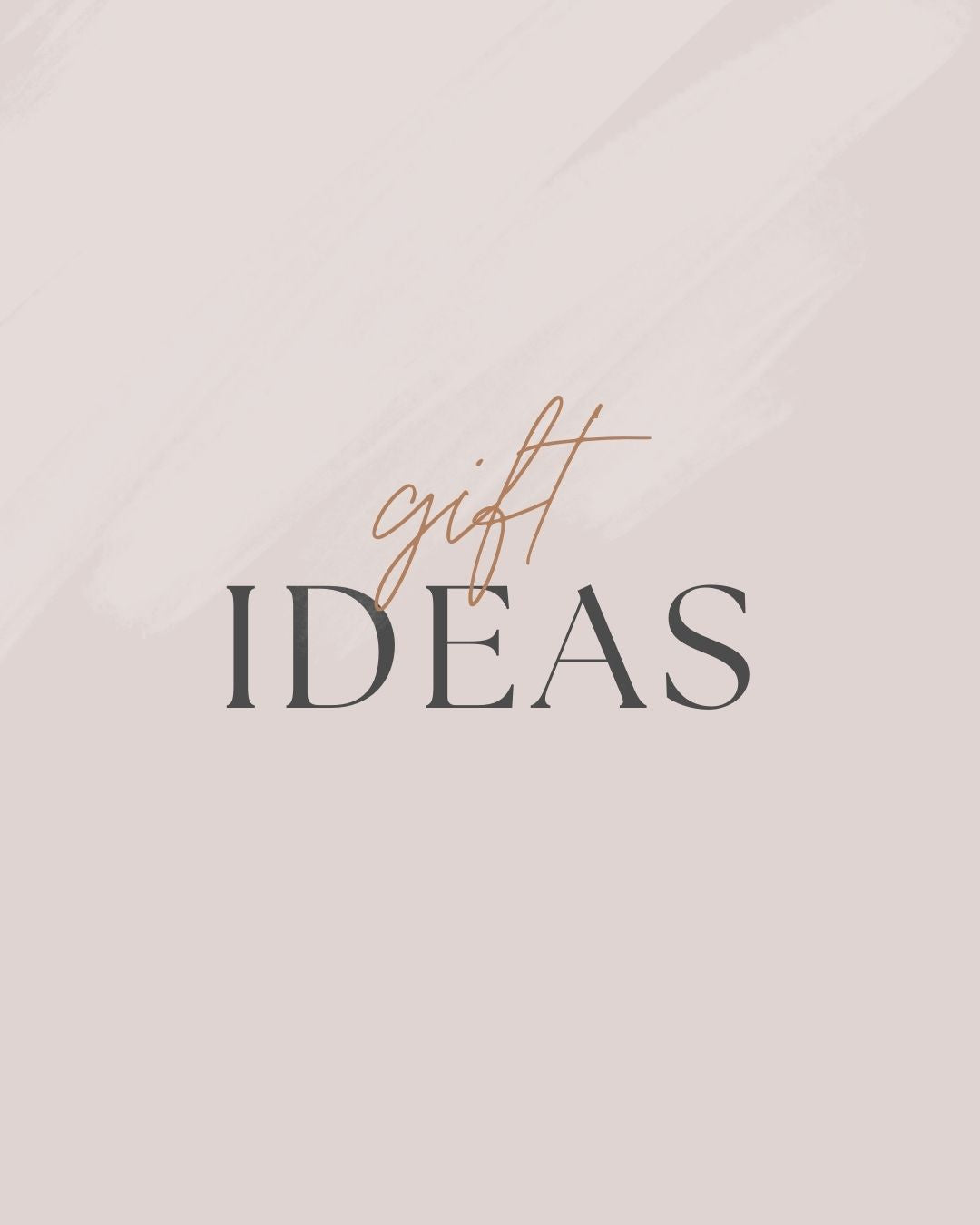 Gift Ideas