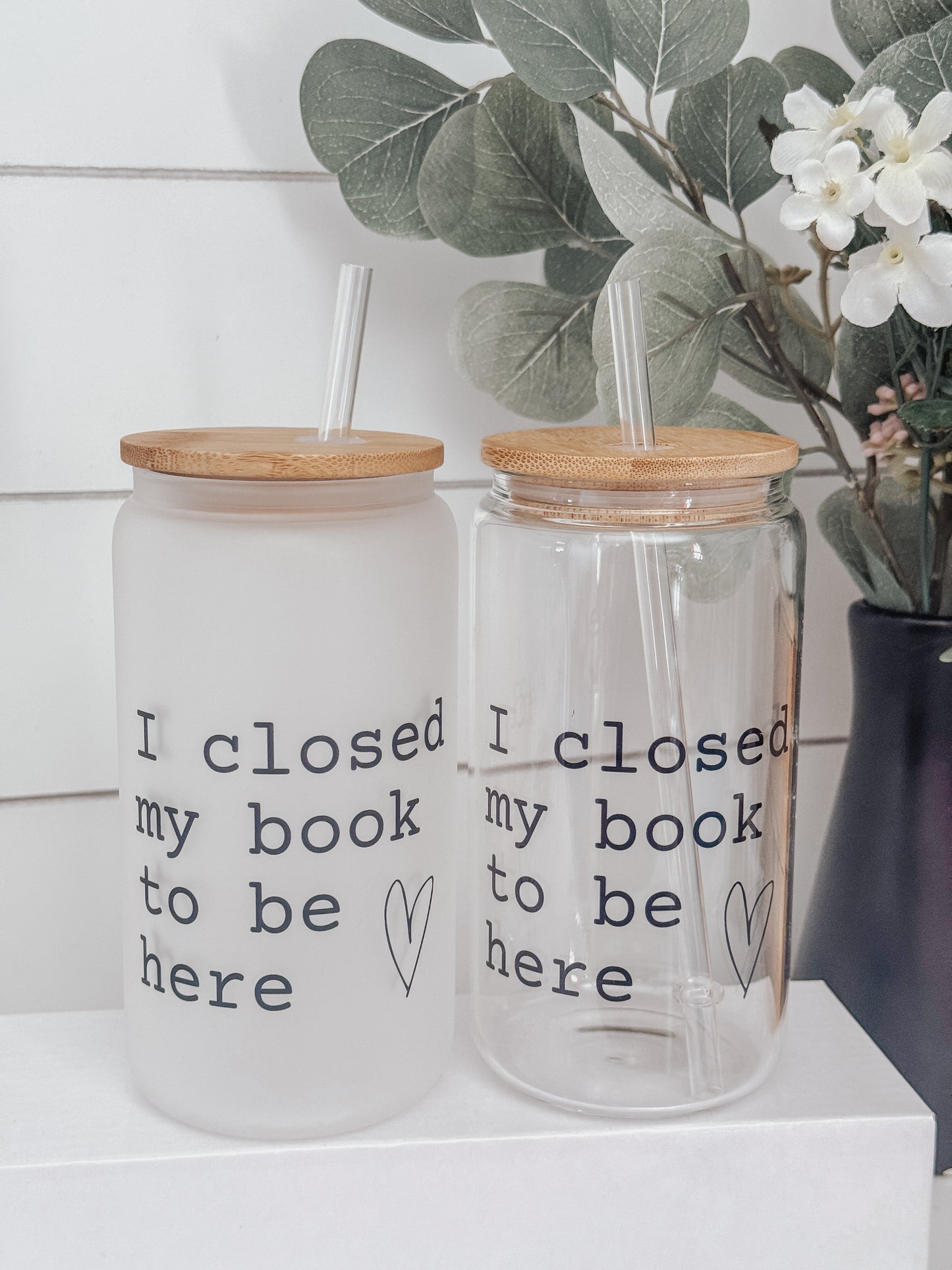I Closed My Book 16oz Glass Can Cup