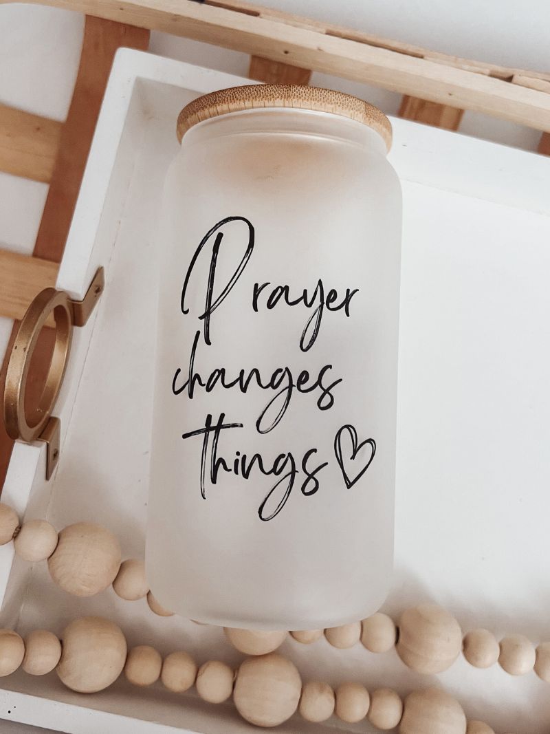 Prayer Changes Things 16oz Glass Can Cup - Emma K Designs